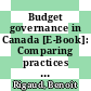 Budget governance in Canada [E-Book]: Comparing practices within a federation /