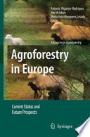 Agroforestry in Europe [E-Book] : Current Status and Future Prospects /
