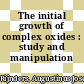 The initial growth of complex oxides : study and manipulation /