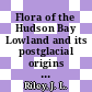 Flora of the Hudson Bay Lowland and its postglacial origins / [E-Book]