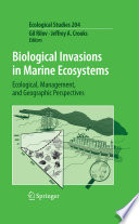 Biological Invasions in Marine Ecosystems [E-Book] : Ecological, Management, and Geographic Perspectives /