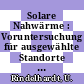 Solare Nahwärme : Voruntersuchung für ausgewählte Standorte in Sachsen : Abschlussbericht.