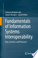 Fundamentals of Information Systems Interoperability [E-Book] : Data, Services, and Processes /