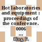 Hot laboratories and equipment : proceedings of the conference. 0006 : Chicago, IL, 19.03.1958-21.03.1958 /