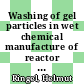 Washing of gel particles in wet chemical manufacture of reactor fuel particles [E-Book] /
