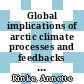 Global implications of arctic climate processes and feedbacks : report of the Arctic Climate Workshop Alfred Wegener Institute for Polar and Marine Research Potsdam (Germany), 5 - 7 September 2005 /