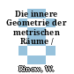 Die innere Geometrie der metrischen Räume /