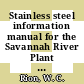 Stainless steel information manual for the Savannah River Plant . 2 fabrication : [E-Book]