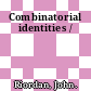 Combinatorial identities /