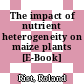 The impact of nutrient heterogeneity on maize plants [E-Book] /