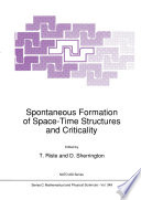 Spontaneous Formation of Space-Time Structures and Criticality [E-Book] /