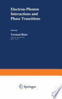 Electron-Phonon Interactions and Phase Transitions [E-Book] /