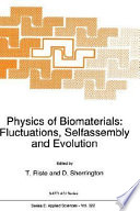 Physics of biomaterials: fluctuations, selfassembly and evolution : [proceedings of the NATO Advanced Institute on Physics of Biomaterials: Fluctuations, Selfassembly and Evolution, Geilo, Norway March 27-April 6, 1995] /