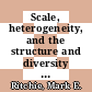 Scale, heterogeneity, and the structure and diversity of ecological communities / [E-Book]