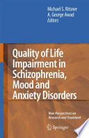 Quality of Life Impairment in Schizophrenia, Mood and Anxiety Disorders [E-Book] / New Perspectives on Research and Treatment