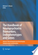 The Handbook of Neuropsychiatric Biomarkers, Endophenotypes and Genes [E-Book] : Neuroanatomical and Neuroimaging Endophenotypes and Biomarkers /