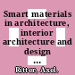 Smart materials in architecture, interior architecture and design / [E-Book]
