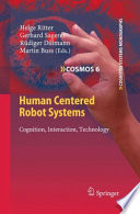 Human Centered Robot Systems [E-Book] : Cognition, Interaction, Technology /