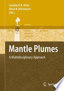 Mantle Plumes [E-Book] : A Multidisciplinary Approach /