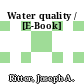 Water quality / [E-Book]