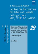 Lexikon der Kurzzeichen für Kabel und isolierte Leitungen nach VDE, CENELEC und IEC : Deutsch / English /