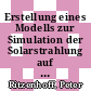 Erstellung eines Modells zur Simulation der Solarstrahlung auf beliebig orientierte Flächen und deren Trennung in Diffus- und Direktanteil [E-Book] /