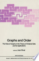 Graphs and Order [E-Book] : The Role of Graphs in the Theory of Ordered Sets and Its Applications /