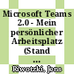 Microsoft Teams 2.0 - Mein persönlicher Arbeitsplatz (Stand 2024) [E-Book] /