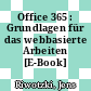 Office 365 : Grundlagen für das webbasierte Arbeiten [E-Book] /