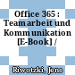 Office 365 : Teamarbeit und Kommunikation [E-Book] /