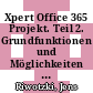 Xpert Office 365 Projekt. Teil 2. Grundfunktionen und Möglichkeiten [E-Book] /