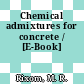 Chemical admixtures for concrete / [E-Book]