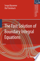 The Fast Solution of Boundary Integral Equations [E-Book] /