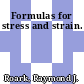Formulas for stress and strain.