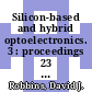 Silicon-based and hybrid optoelectronics. 3 : proceedings 23 - 24 January 2001, San Jose USA /