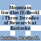 Mountain Gorillas [E-Book] : Three Decades of Research at Karisoke /