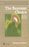 The bayesian choice  : from decision-theoretic foundations to computational implementation /