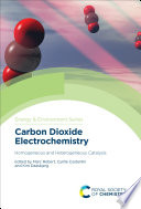Carbon dioxide electrochemistry : homogeneous and heterogeneous catalysis [E-Book] /