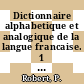 Dictionnaire alphabetique et analogique de la langue francaise. 1 : les mots et les associations d' idees.