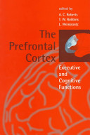 The prefrontal cortex : executive and cognitive functions /