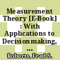 Measurement Theory [E-Book] : With Applications to Decisionmaking, Utility, and the Social Sciences. Volume 7 /