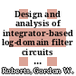 Design and analysis of integrator-based log-domain filter circuits / [E-Book]