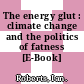 The energy glut : climate change and the politics of fatness [E-Book] /