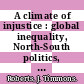 A climate of injustice : global inequality, North-South politics, and climate policy [E-Book] /