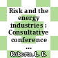 Risk and the energy industries : Consultative conference on risk and the energy industries. 0027: interim report: papers : Birmingham, 18.09.90.