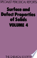 Surface and defect properties of solids. 4 : a review of the recent literature published up to April 1974.