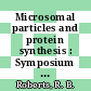 Microsomal particles and protein synthesis : Symposium of the Biophysical Society. 0001 : Cambridge, MA, 05.02.58-08.02.58.