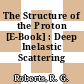 The Structure of the Proton [E-Book] : Deep Inelastic Scattering /