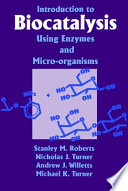 Introduction to biocatalysis using enzymes and microorganisms.