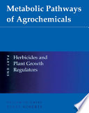 Metabolic pathways of agrochemicals. Part 1, Herbicides and Plant Growth Regulators  / [E-Book]
